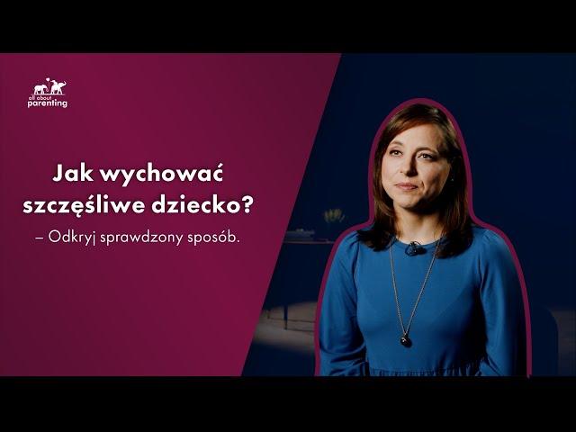 Jak wychować szczęśliwe dziecko?