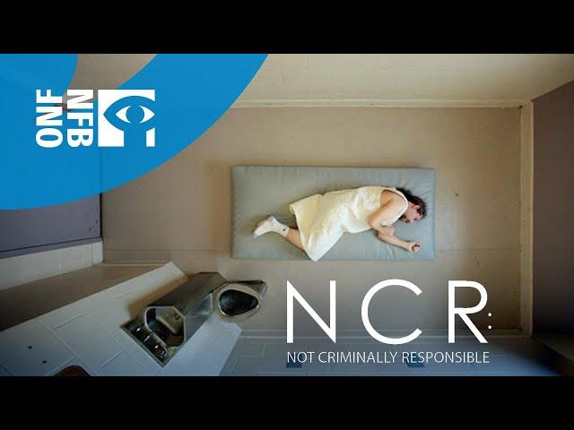 NCR: NOT CRIMINALLY RESPONSIBLE | Full Documentary | National Film Board of Canada