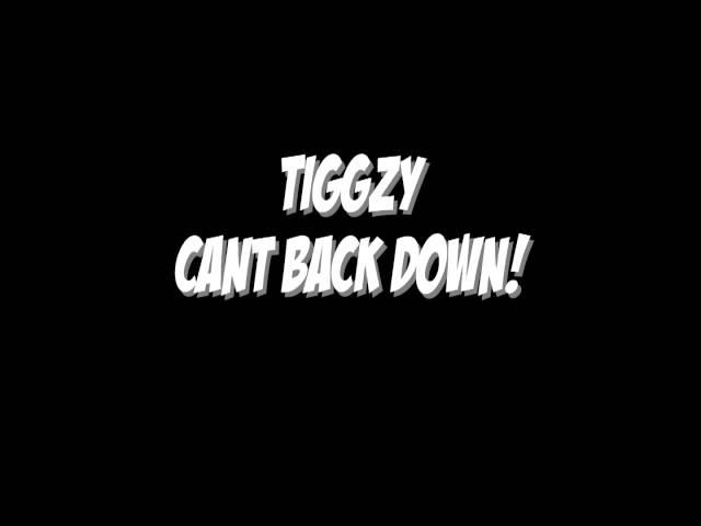 Tiggzy - Cant Back Down