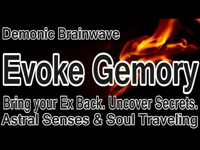 Warning:  Demonic vibration will force your Ex to come back! Gemory Uncovers Secrets & Astral Travel