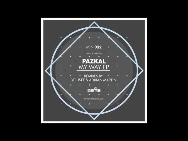 Pazkal - My Way (Yousef Circus Rework 1) [Miniload]