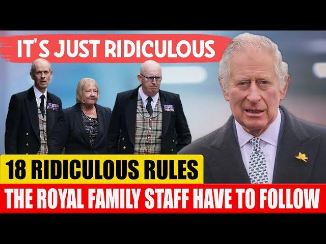 18 Ridiculous Rules the Royal Family Staff Have to Follow