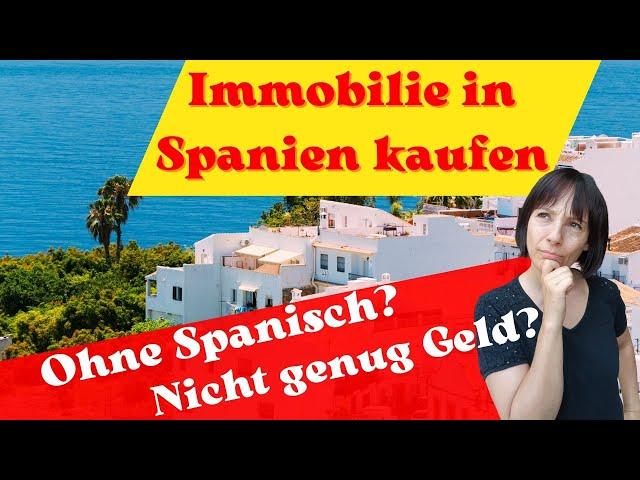 Ein Haus in Spanien kaufen, ohne spanisch zu sprechen, ohne Kenntnisse und ohne genug Geld