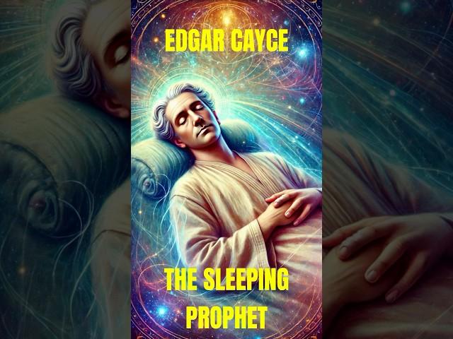 Edgar Cayce: The Sleeping Prophet