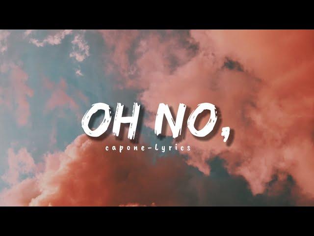 Capone - Oh No (Lyrics)