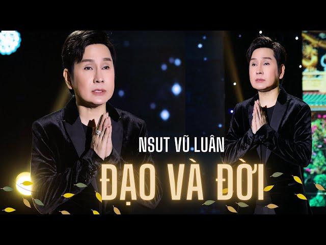 [MV OFFICIAL] ĐẠO VÀ ĐỜI | NSUT VŨ LUÂN