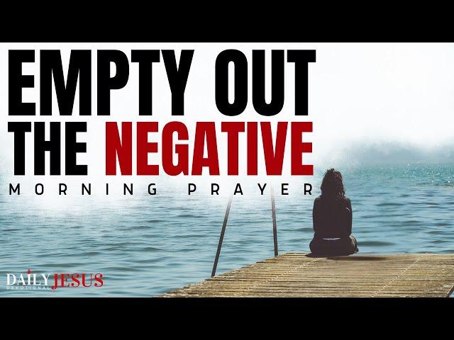 STOP Letting Negativity Ruin Your Life - Morning Devotional (Christian Motivation)