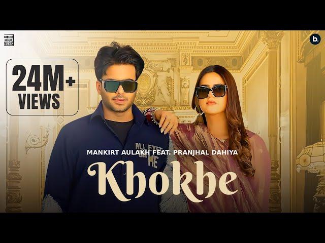 Khokhe (Official Video) Mankirt Aulakh | Pranjal Dahiya | Simar Kaur | Punjabi Song