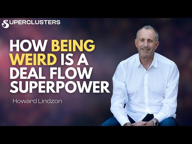 How Being Weird is a Deal Flow Superpower | Howard Lindzon | Superclusters | S1E7