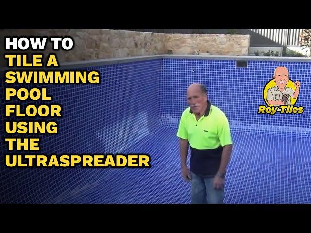 HOW TO TILE A SWIMMING POOL FLOOR USING THE DIY SPREADER- Roy Tiles