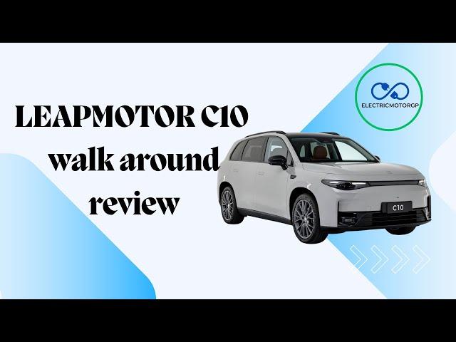 LEAPMOTOR C10 walk around review