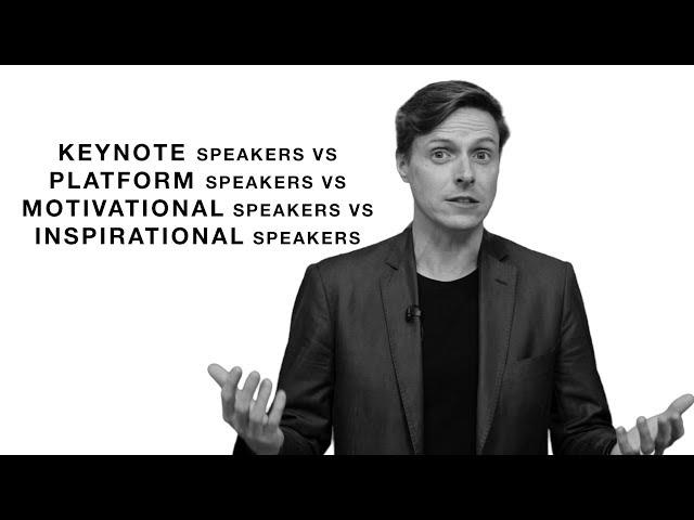 Keynote Speakers vs Platform Speakers vs Motivational Speakers vs Inspirational Speakers