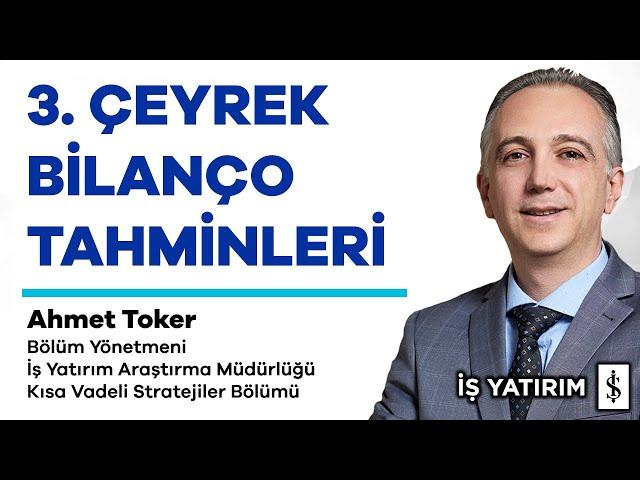 İŞ YATIRIM 2020 3. ÇEYREK BİLANÇO TAHMİNLERİ NASIL? - Ahmet Toker