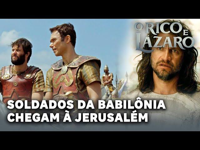 O RICO E LAZARO: Soldados da Babilônia chegam à Jerusalém e Jeremias faz nova profecia