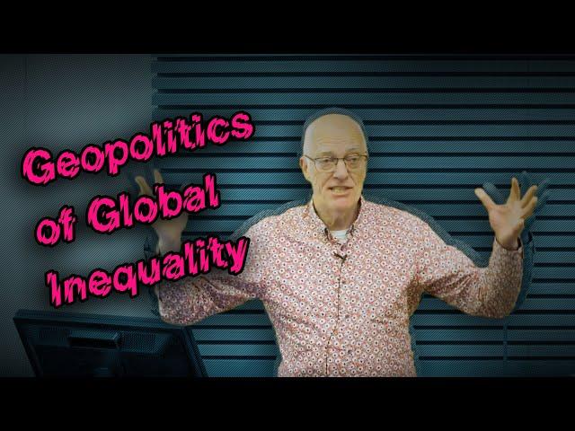 The ‘Geopolitics of Global Inequality’ - Prof Mike Savage, LSE (2019)