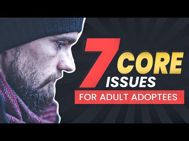 Must WATCH for Adult #ADOPTEES Seven Core Issues with Sharon Roszia  #adoptionjourney