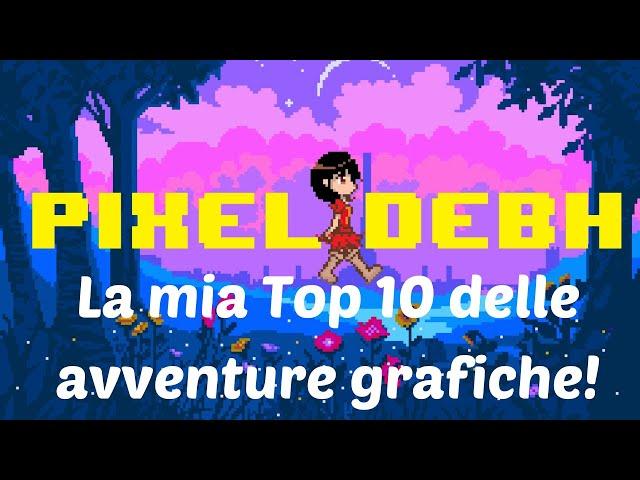 La mia TOP 10 delle avventure grafiche!