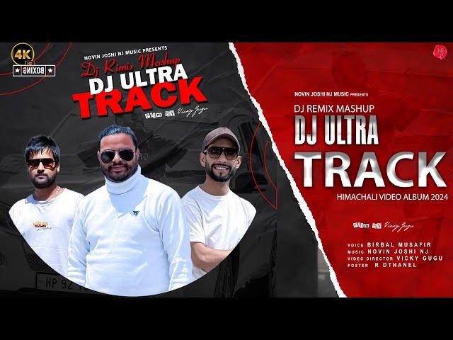 Dj Ultra Track | Dj Rimix Pahari Mashup | Official Video Album | Birbal Musafir | Novin Joshi NJ