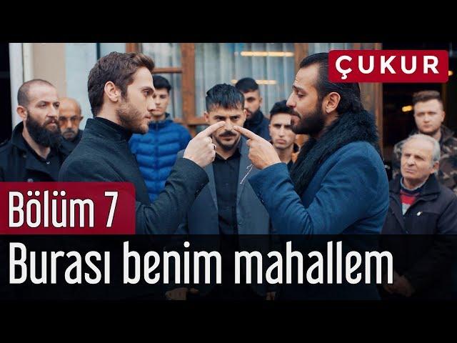 Çukur 7. Bölüm - Burası Benim Mahallem