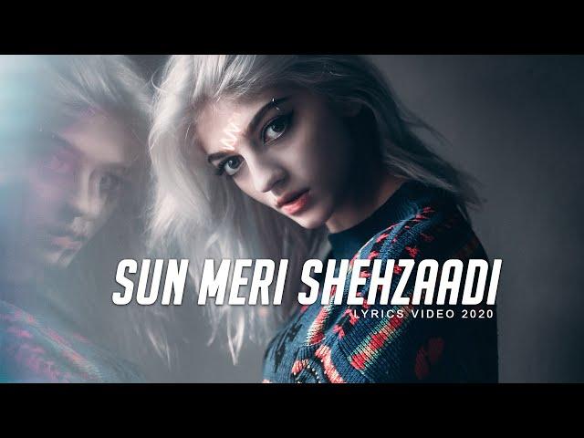 Sun Meri Shehzaadi Main Hoon Tera Shehzada (Lyrics) | Latest Hindi Songs 2020