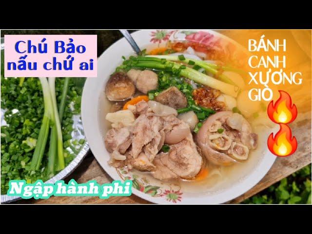 CHÚ BẢO NẤU NỒI BÁNH CANH XƯƠNG GIÒ NGẬP HÀNH PHI VÀ TOPPING, TRÂM ĐI HỌP PHHS ĐẦU NĂM CHO ABN