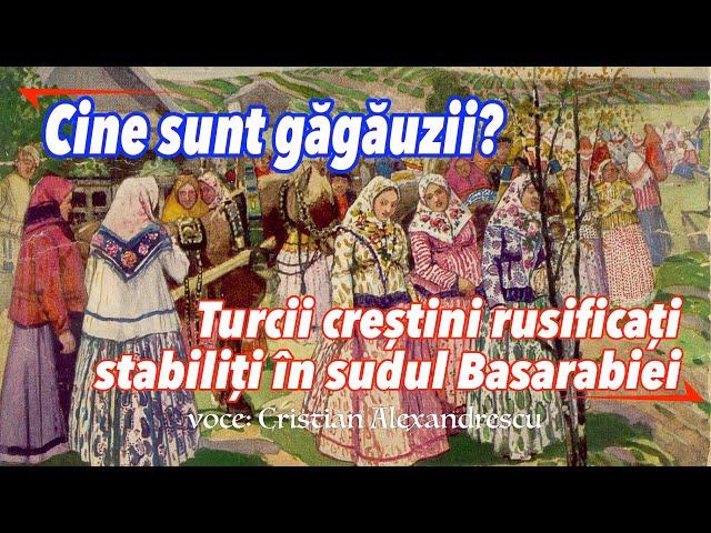 Cine sunt găgăuzii? Turcii creștini rusificați stabiliți în sudul Basarabiei