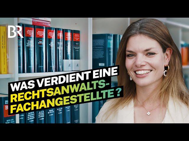 Arbeiten in der Großkanzlei - das Gehalt als Rechtsanwaltsfachangestellte I Lohnt sich das? I BR