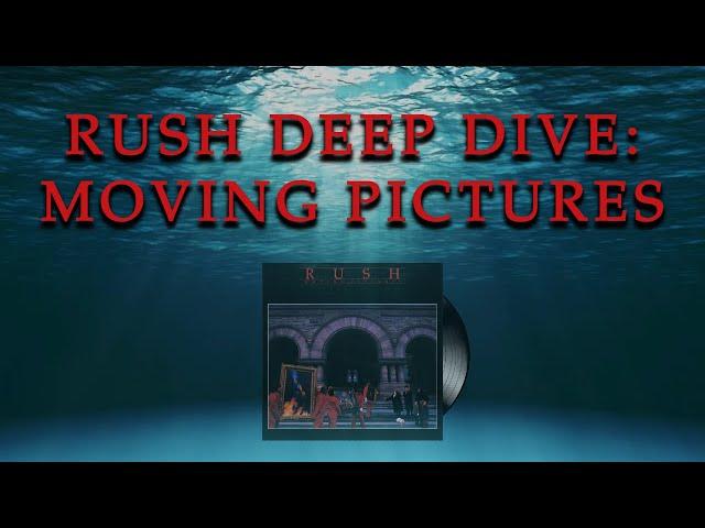 Rush Deep Dive: Moving Pictures