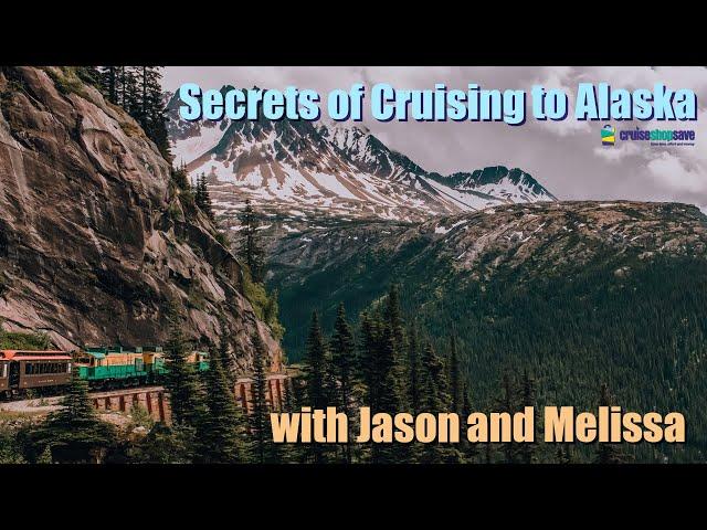 Secrets of Cruising to Alaska with Jason and Melissa