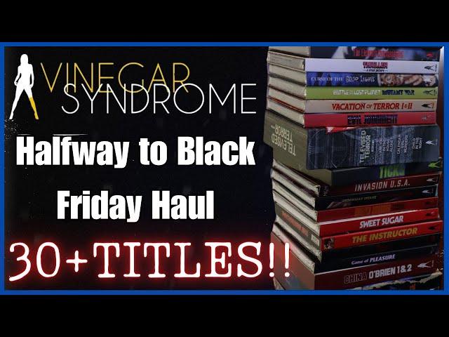 Vinegar Syndrome Halfway to Black Friday Haul | 30 + TITLES!!!