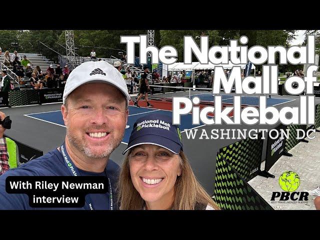 PBCR | National Mall of Pickleball | Washington DC Sept 28th-30th (interview with Riley Newman)