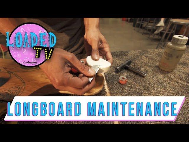 LONGBOARD MAINTENANCE & COMMON PROBLEMS | LoadedTV S3 E4