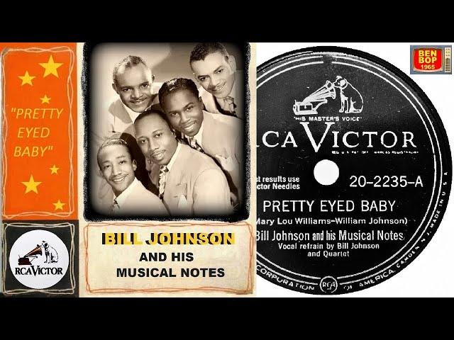 BILL JOHNSON And His Musical Notes - Pretty Eyed Baby (1947)