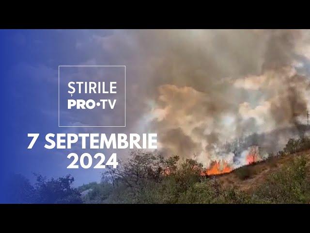 Știrile PRO TV - 7 Septembrie 2024