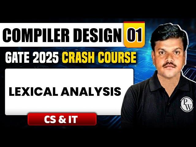 Compiler Design 01 | Lexical Analysis | CS & IT | GATE 2025 Crash Course