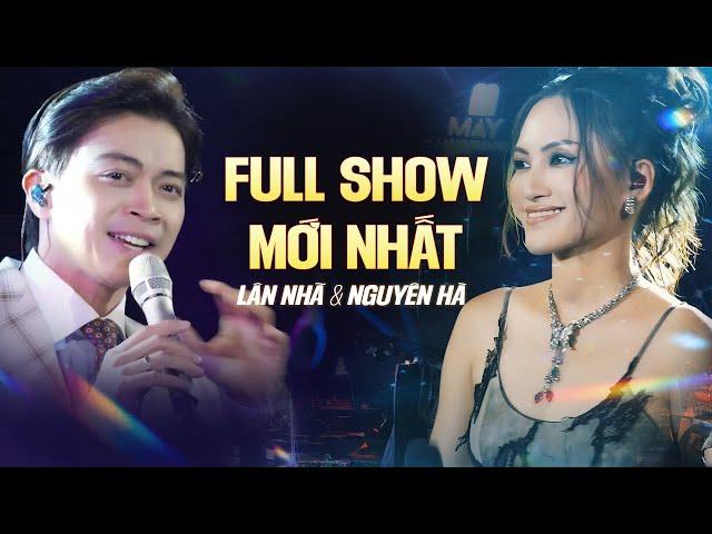 LÂN NHÃ & NGUYÊN HÀ - FULL MINI SHOW MỚI NHẤT 2024 | Đôi Bờ, Sau Này Gặp Lại Khi Hoa Nở, Tình Nồng..