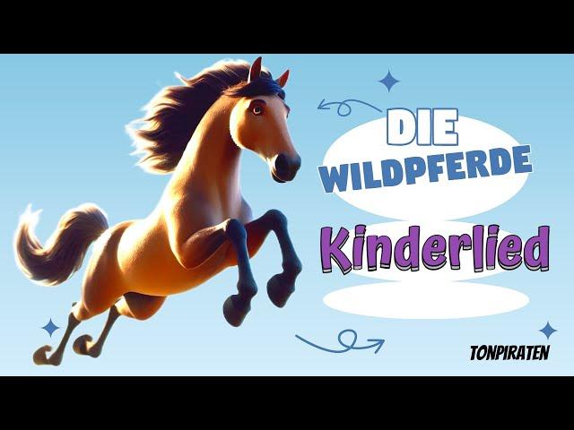 Die Wildpferde - Ein zauberhaftes Pferde Kinderlied | Tonpiraten