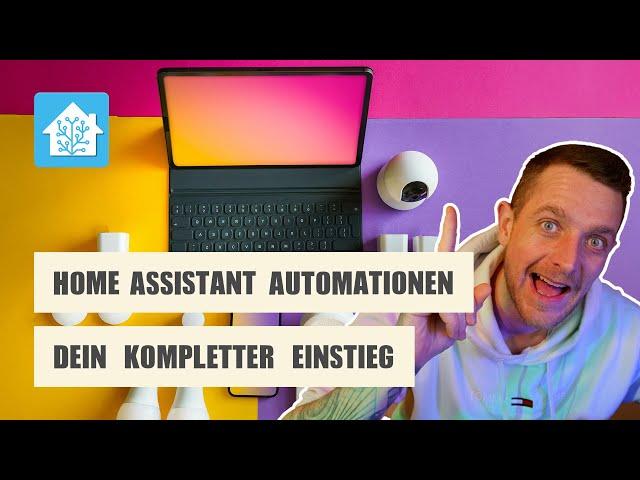 So gelingt dir der perfekte Einstieg in Home Assistant Automationen - Einsteiger Guide