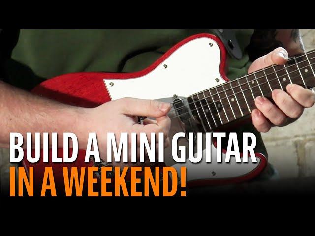 Build Your Own Mini Guitar in a Weekend