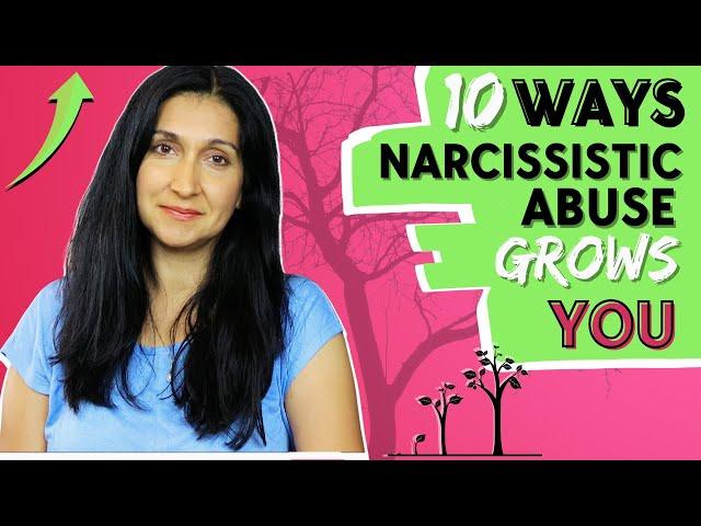 10 Ways Narcissistic Abuse Grows You