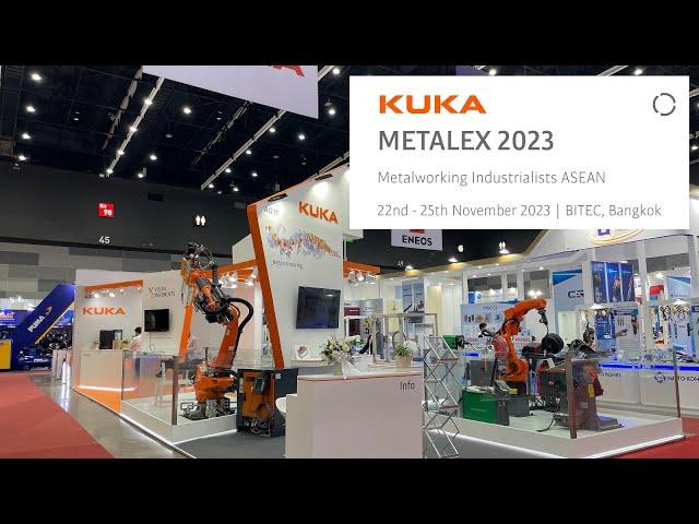 KUKA at METALEX 2023, No. 1 Machine Tools & Metalworking Exhibition Serving ASEAN