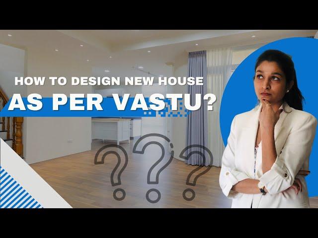 How to design new house as per Vastu | Step by Step Explanation #vastugyan