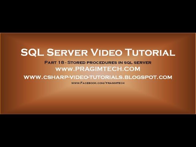 Stored procedures in sql server   Part 18
