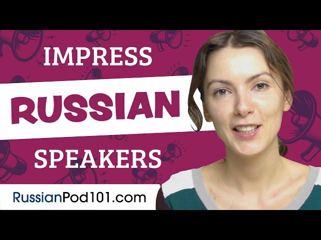 How to Sound Like a Native Speaker and Impress Russian Speakers