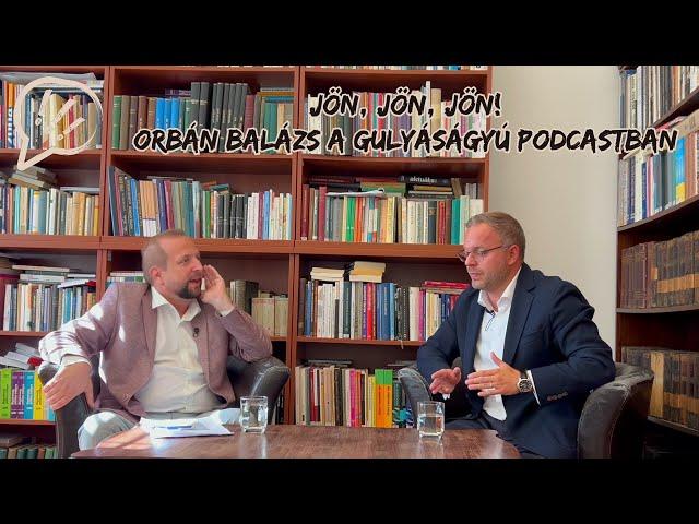 Előzetes: Orbán Balázs, a miniszterelnök politikai igazgatója a Gulyáságyú Podcastban