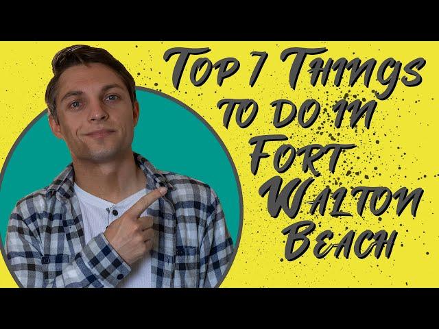 Top 7 Things to do in Fort Walton Beach | Life on the Emerald Coast