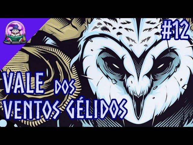 Vale dos Ventos Gélidos - Episódio 12