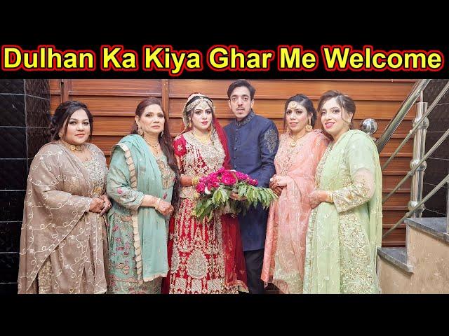 Finally! Dulhan Ghar A Gai | Bride Groom Ka Kesay Welcome Kiya? | Barat Part 2 | Asfa's Family