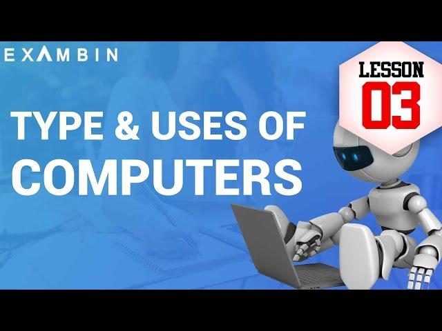 17 Types of Computers and Uses of Computers | Computer Awareness Lesson 3