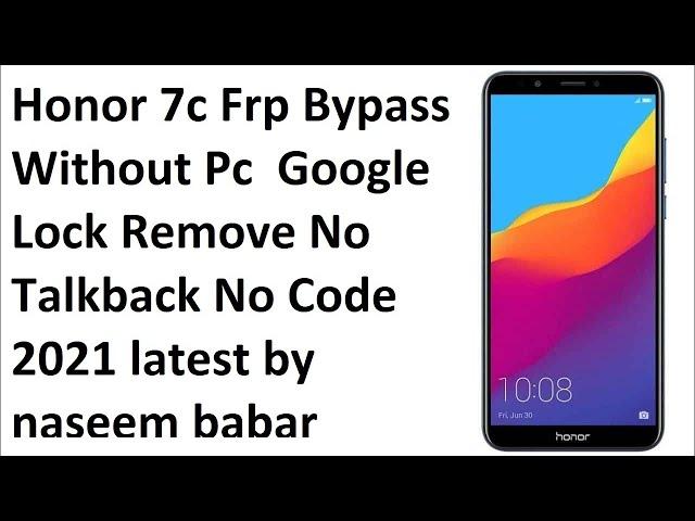 Honor 7c Frp Bypass  Without Pc  Google Lock Remove No Talkback No Code 2021 latest by naseem babar